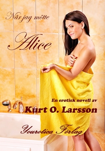 När jag mötte Alice (e-bok) av Kurt O Larsson,