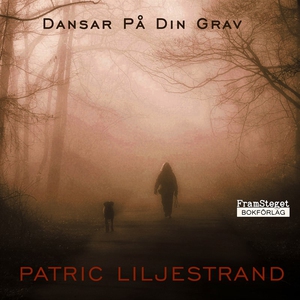 Dansar på din grav (ljudbok) av Patric Liljestr