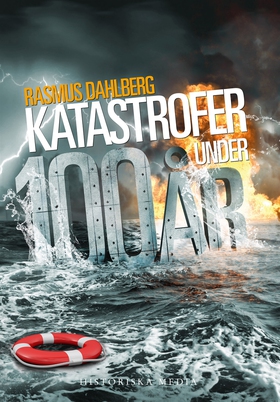 Katastrofer under 100 år (e-bok) av Rasmus Dahl