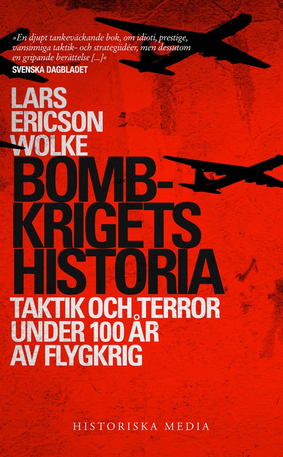 Bombkrigets historia: Taktik och terror under 100 år av flygkrig