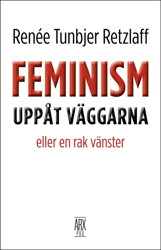 Feminism uppåt väggarna - eller en rak vänster