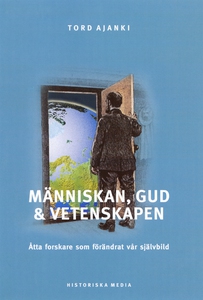 Människan, Gud och vetenskapen : åtta forskare