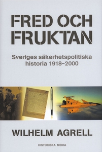 Fred och fruktan : Sveriges säkerhetspolitiska