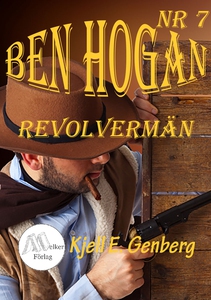 Ben Hogan Nr 7 - Revolvermän (e-bok) av Kjell E
