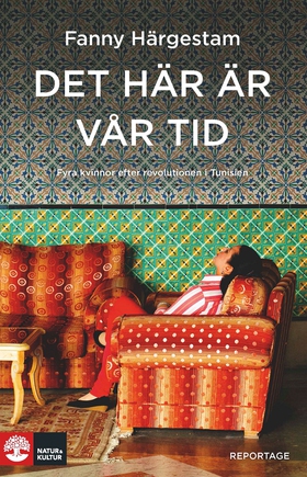 Det här är vår tid (e-bok) av Fanny Härgestam