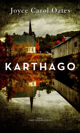 Karthago (e-bok) av Joyce Carol, Joyce Carol Oa