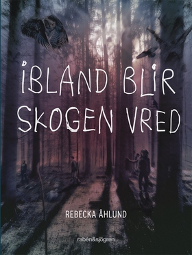 Ibland blir skogen vred (e-bok) av Rebecka Åhlu