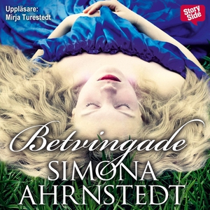 Betvingade (ljudbok) av Simona Ahrnstedt