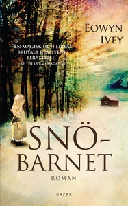 Snöbarnet (e-bok) av Eowyn Ivey