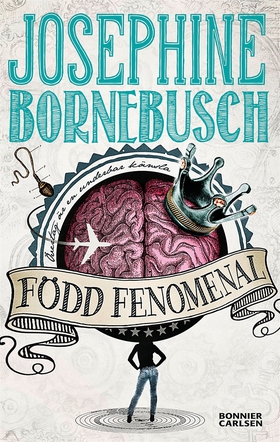 Född fenomenal (e-bok) av Josephine Bornebusch