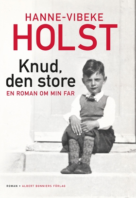 Knud, den store : en roman om min far (e-bok) a