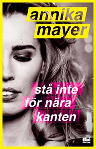 Stå inte för nära kanten (e-bok) av Annika Maye