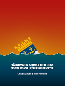 Välkommen sjunka med oss! Social konst i förlis