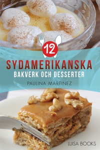 12 sydamerikanska bakverk och desserter (e-bok)