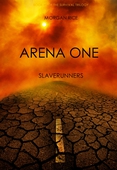 Arena One: Slaverunners (Book #1 of the Survival Trilogy)