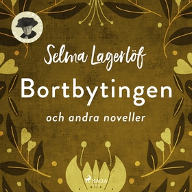 Bortbytingen och andra noveller (ljudbok) av Se