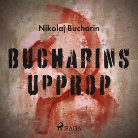 Bucharins upprop (ljudbok) av Nikolaj Bucharin