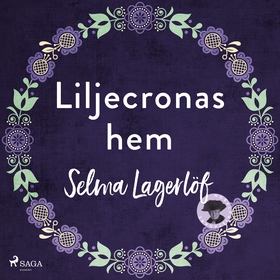 Liljecronas hem (ljudbok) av Selma Lagerlöf