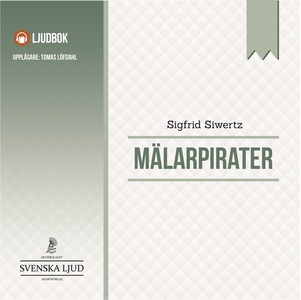 Mälarpirater (ljudbok) av Sigfrid Siewertz, Sig