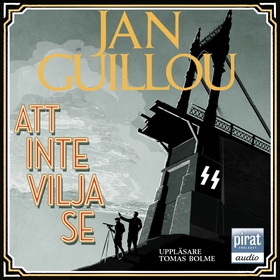 Att inte vilja se (ljudbok) av Jan Guillou