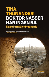 Doktor Nasser har ingen bil : Kairo i omvälvnin