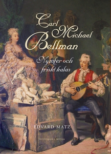 Carl Michael Bellman: Nymfer och friska kalas (
