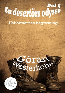 En desertörs odyssé - Del 2 - Uniformernas begr