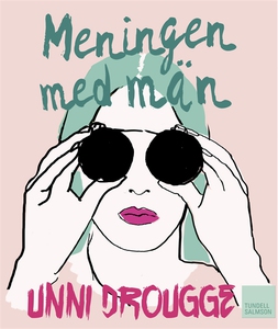 Meningen med män (e-bok) av Unni Drougge