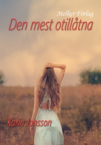 Den mest otillåtna (e-bok) av Karin Jonsson