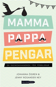 Mamma, pappa, pengar: En ekonomihandbok för för