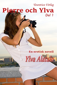 Pierre och Ylva - Del 1 (e-bok) av Ylva Alatalo