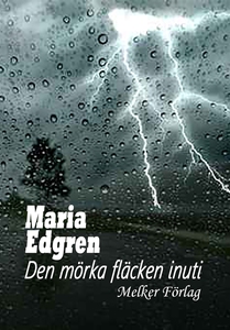 Den mörka fläcken inuti (e-bok) av Maria Edgren