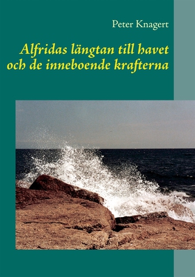 Alfridas längtan till havet: och de inneboende 