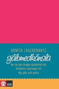 Självmedkänsla : hur du kan stoppa självkritik