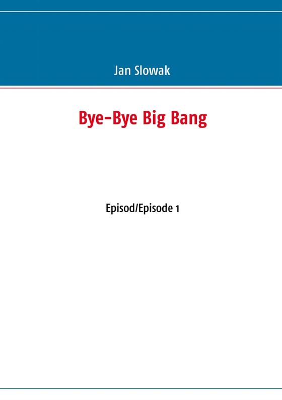 Bye-Bye Big Bang: Episod/Episode 1