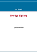 Bye-Bye Big Bang: Episod/Episode 1