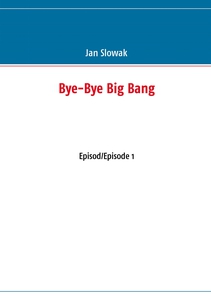 Bye-Bye Big Bang: Episod/Episode 1 (e-bok) av J
