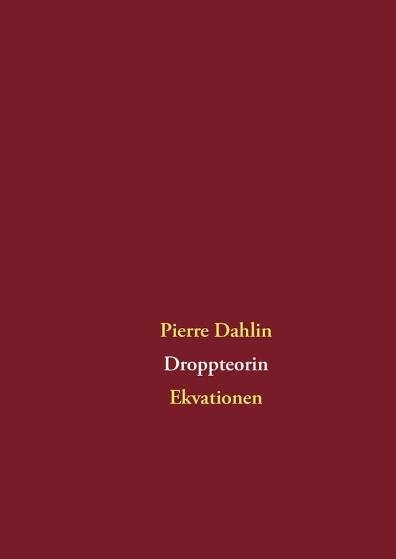 Droppteorin: Ekvationen (e-bok) av Pierre Dahlin