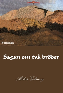Sagan om två bröder (e-bok) av Akbar Golrang