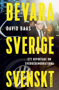 Bevara Sverige svenskt : Ett reportage om Sveri