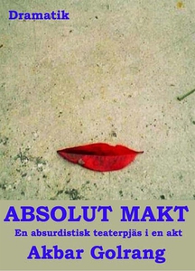 Absolut makt (e-bok) av Akbar Golrang