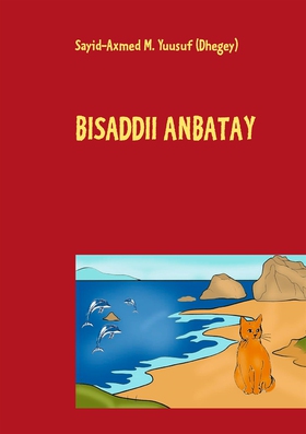 Bisaddii Anbatay (e-bok) av Sayid-Axmed M. Yuus