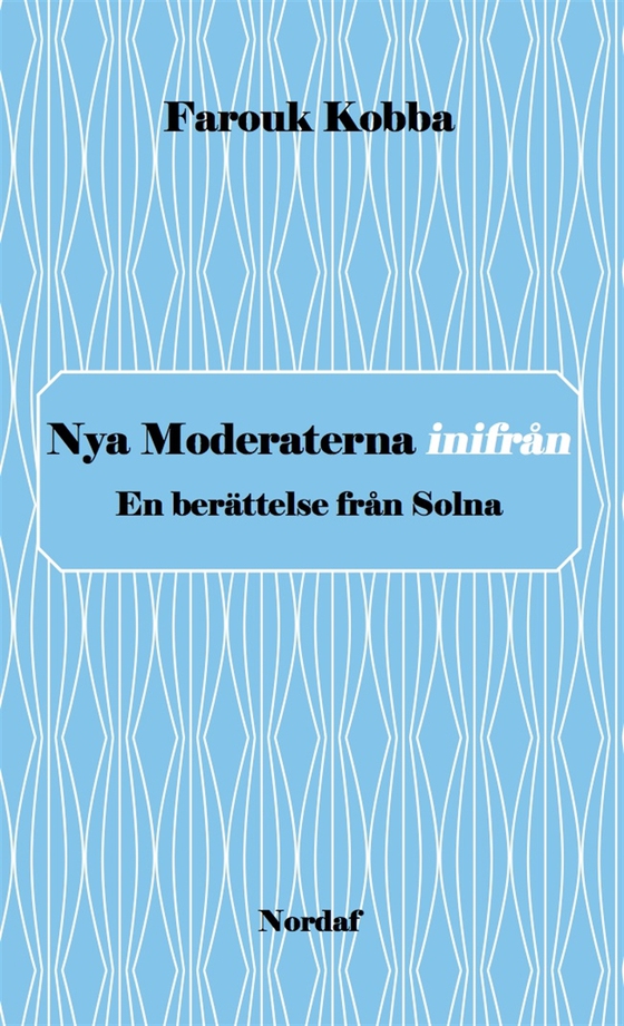 Nya Moderaterna inifrån (e-bok) av Farouk Kobba Abdennabi