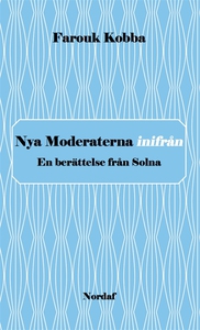 Nya Moderaterna inifrån (e-bok) av Farouk Kobba