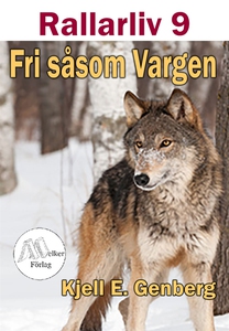 Rallarliv - Del 9 - Fri såsom Vargen (e-bok) av