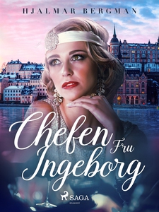 Chefen Fru Ingeborg (e-bok) av Hjalmar Bergman