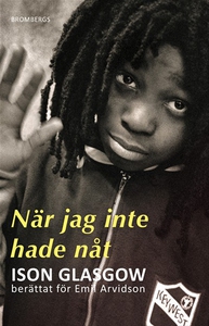 När jag inte hade nåt (e-bok) av Ison Glasgow,