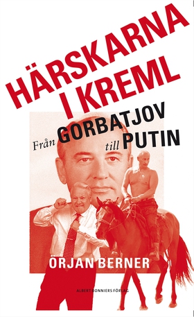 Härskarna i Kreml : från Gorbatjov till Putin (
