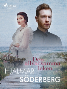 Den allvarsamma leken (e-bok) av Hjalmar Söderb