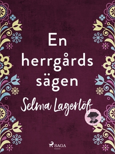 En Herrgårdssägen (e-bok) av Selma Lagerlöf